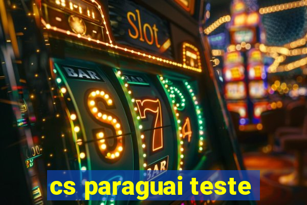 cs paraguai teste